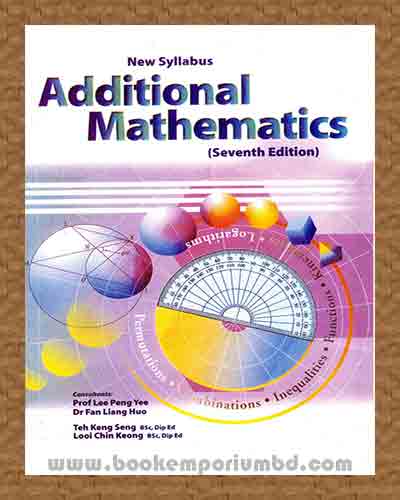 New Syllabus additional Mathematics (7th Edition) ─ Teh Keng Seng, Loh Cheng Yee