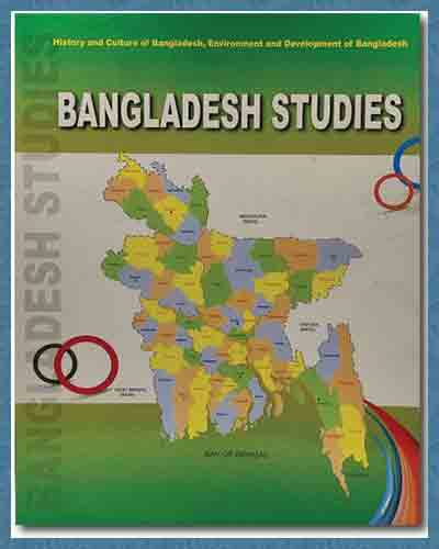 Bangladesh Studies: History-Culture-Environment and Development of Bangladesh